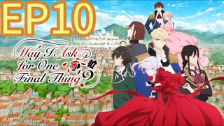 May I Ask for One Final Thing? Season 1 EP10 HINDI DUBBED