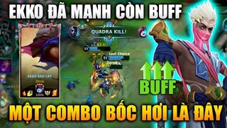 [LMHT Tốc Chiến] Ekko Đã Mạnh Còn Buff Combo Sốc Dame Cực Ảo