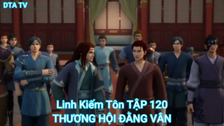 Linh Kiếm Tôn TẬP 120-THƯƠNG HỘI ĐẰNG VÂN