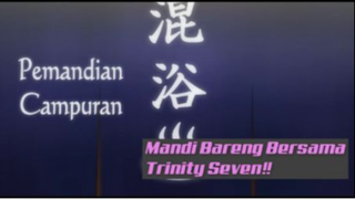 Arata Mandi Bareng dengan Trinity Seven❗❗