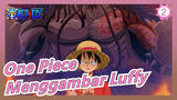 [One Piece] Menggambar Gigi Empat Luffy_2