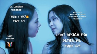 [CUT] Design You Beside Me | Part 6/6 The End #sapphic #GL #love #communitv #romance #LESBIAN