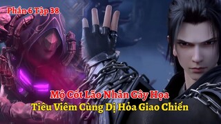 Đấu Phá Thương Khung Phần 6 Tập 38: Mộ Cốt Lão Nhân Gây Họa, Tiêu Viêm Cùng Dị Hỏa Giao Chiến