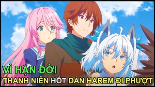 Vì Hận Đời, Thanh Niên Hốt Dàn Harem Đi Phượt | Review Phim Anime Hay | Tóm Tắt Anime