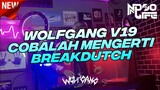 WOLFGANG IS BACK! V19 DJ COBALAH MENGERTI BREAKDUTCH BOOTLEG 2022 [NDOO LIFE]