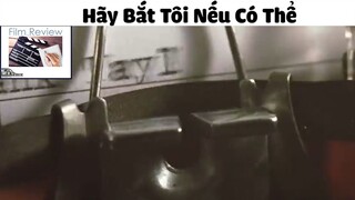 (P3) Hãy Bắt Tôi Nếu Có Thể #ReviewPhim