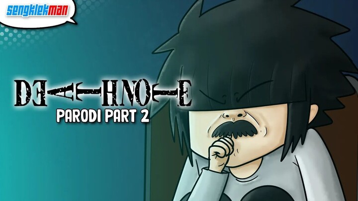 DEATH NOTE PARODI PART 2 - SENGKLEKMAN