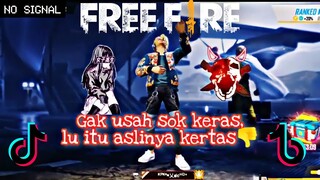 TIK TOK FREE FIRE GAK USAH SOK KERAS LU ASLINYA KERTAS (FF TIKTOK) #FF #TIKTOK