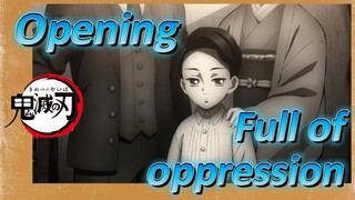 Opening Full of oppression