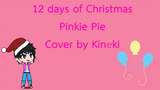 Pinkie Pie - Twelve Days of Christmas Cover by Kineki