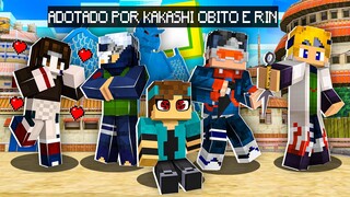 MINECRAFT... MAS EU FUI ADOTADO POR KAKASHI,OBITO e RIN!