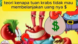 teori kenapa tuan krabs tidak mau membelanjakan uang nya