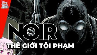 MARVEL NOIR LÀ GÌ? | KIẾN THỨC BÊN LỀ | TẠP HÓA COMIC