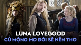 LUNA LOVEGOOD – CÔ BÉ MỘNG MƠ NHÀ RAVENCLAW