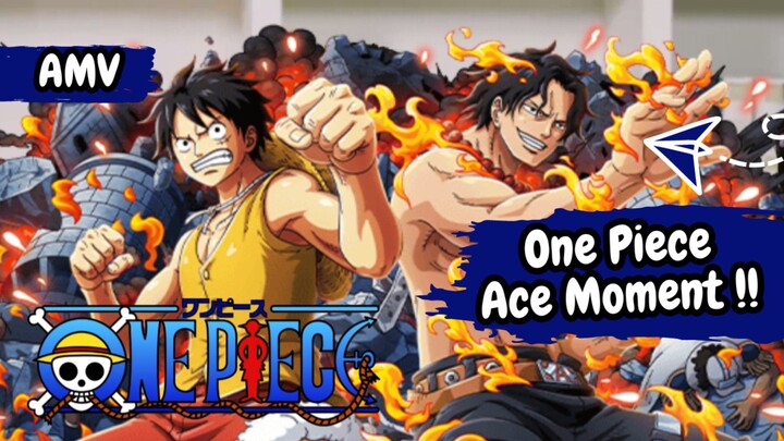 ONE PIECE ACE MOMENT