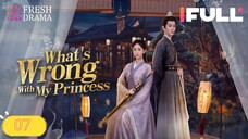 What Wrong With My Princess 2023 El7 EngSub