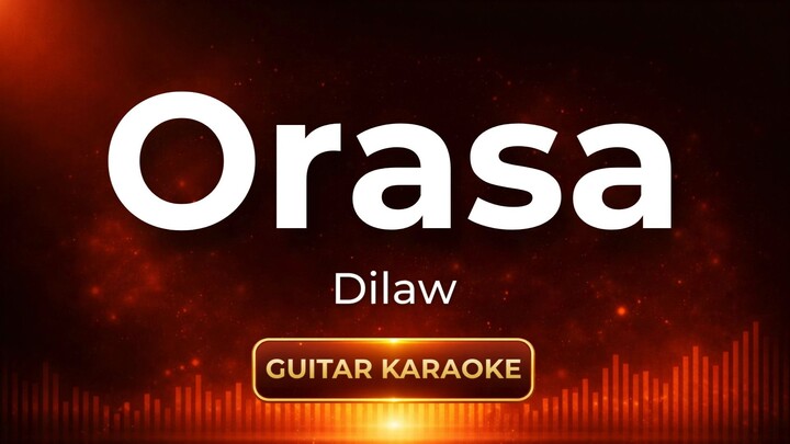 Orasa - Dilaw | Acoustic Guitar Karaoke Version