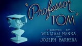 Tom and Jerry - Professor Tom