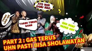 PART 2 || UHN BERAKSI || SHOLAWAT BURDAH || MEMERIAHKAN FESTIVAL MAULID NABI MUHAMMAD SAW 1443 H