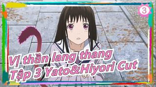 [Vị thần lang thang] Tập 3 Yato&Hiyori Cut_3