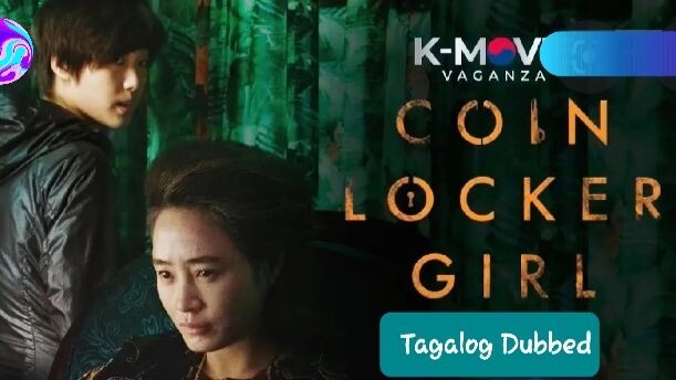 Coin Locker Girl Tagalog Dubbed