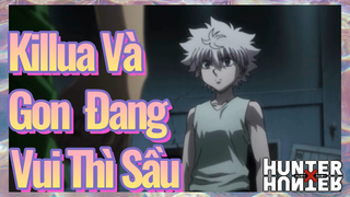 Killua Và Gon Đang Vui Thì Sầu