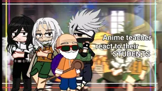 anime teacher react to their students •|[²/²]|•