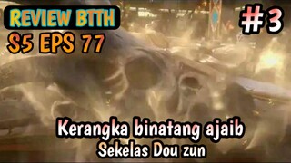 BTTH season 5 episode 77 sub indo part3