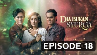 Dia Bukan syurga Episode 18