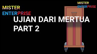 UJIAN DARI MERTUA PART 2