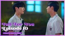 [ENG SUB] FALL FOR YOU EP. 10 : 'A Story I've Never Seen Before'