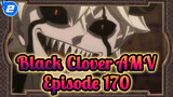 Black Clover Ends At Episode 170, This Is The Last Time We Reach The Peak._2