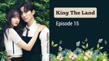 King The Land Episode 15
