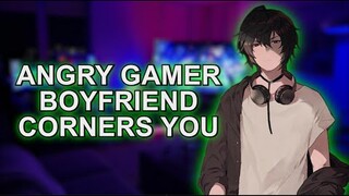 Angry Gamer Boyfriend Flirts & Corners You 「ASMR Roleplay/M4A/Kissing」