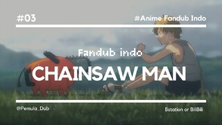 FanDub Indo Chainsaw Man EP 1 #3 - Pemula_Dub