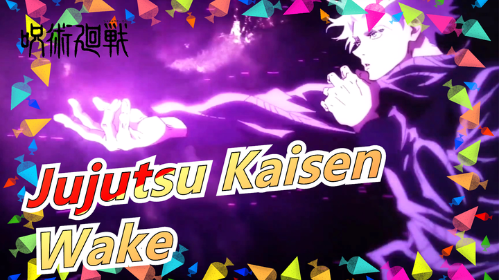 [Jujutsu Kaisen/Keren/Mashup] Rasakan Daya Tarik Mereka - Wake