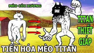 The Battle Cats TIẾN HÓA LOÀI MÈO TỪ MÈO SUY DINH DƯỠNG THÀNH TITAN CỰC TO TOP GAME CỰC HAY THÀNH EJ