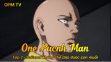 One Punch Man Tập 2 - Saitama không thể đập được con muỗi