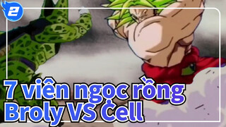 7 viên ngọc rồng| Broly VS Cell_A2