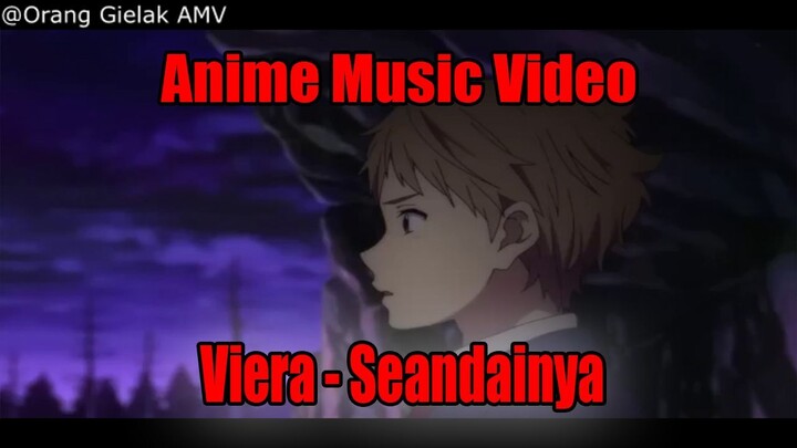 AMV Viera - Seandainya