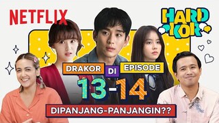 HARDKOR Ep. 06 — Ngebedah Alur Drakor, Pasnya Berapa Episode Ya Kira-kira?