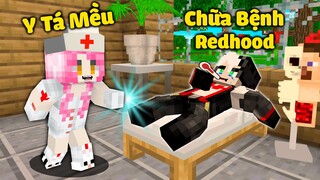 MỀU THỬ THÁCH 24GIỜ LÀM Y TÁ CHỮA BỆNH CHO REDHOOD TRONG MINECRAFT*1 NGÀY MỀU LÀM BÁC SĨ CHO REDHOOD