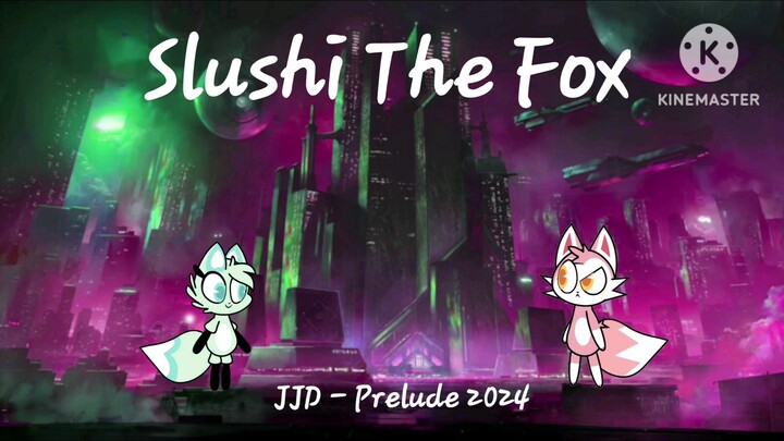 Chikn Nuggit Slushi The Fox JJD - Prelude