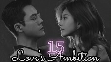 Love's Ambition ep.15 (Eng sub)