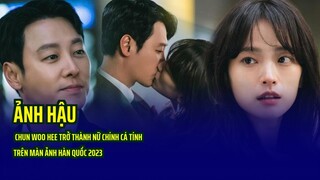 'Ảnh hậu' Chun Woo Hee trở thành nữ chính cá tính trên màn ảnh Hàn Quốc 2023