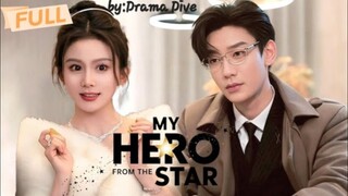 [Full Eng.Sub]Name:My Hero from the Star !