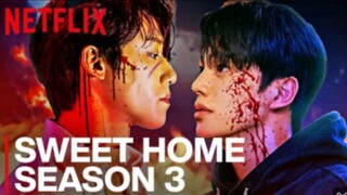 Sweet Home Season 3 Episode 1 [ preview 2 hours long ]