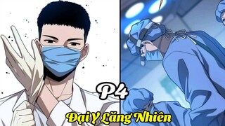 Ta Có Hệ Thống Cứu Người||Hành Trình Chữa Bệnh Của Bác Sĩ Lăng Nhiên||Tập 4