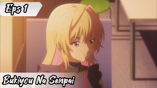 Bukiyou na Senpai - Eps 1 ( Sub Indonesia )