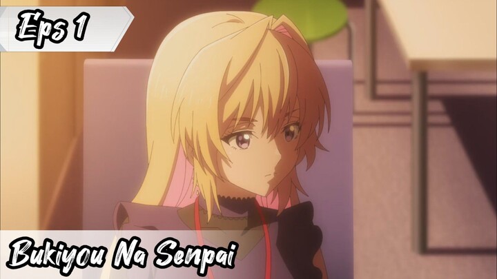Bukiyou na Senpai - Eps 1 ( Sub Indonesia )